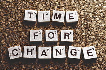 time for a change, new ways, letters, words, font, tumblr wallpaper